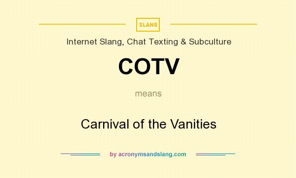 What does COTV mean? It stands for Carnival of the Vanities