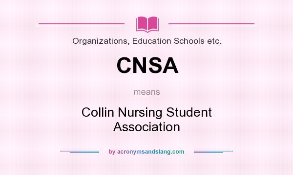 What does CNSA mean? It stands for Collin Nursing Student Association