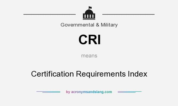 What does CRI mean? It stands for Certification Requirements Index