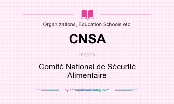 What does CNSA mean? It stands for Comité National de Sécurité Alimentaire