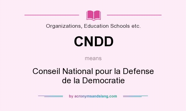 What does CNDD mean? It stands for Conseil National pour la Defense de la Democratie