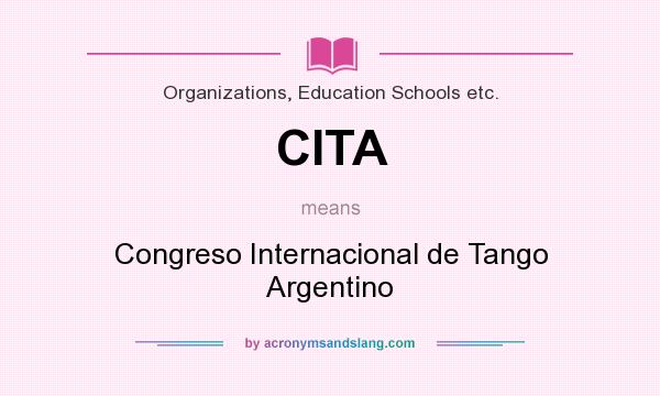 What does CITA mean? It stands for Congreso Internacional de Tango Argentino