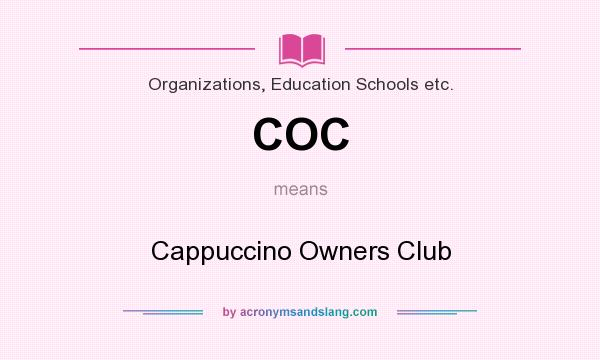 What does COC mean? It stands for Cappuccino Owners Club