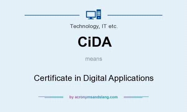 What does CiDA mean? It stands for Certificate in Digital Applications