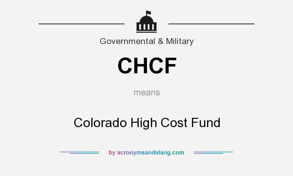 What does CHCF mean? It stands for Colorado High Cost Fund