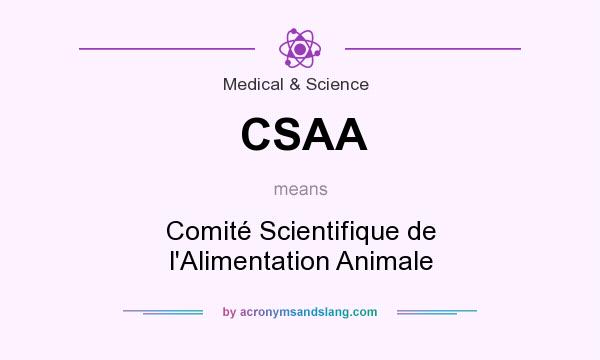 What does CSAA mean? It stands for Comité Scientifique de l`Alimentation Animale