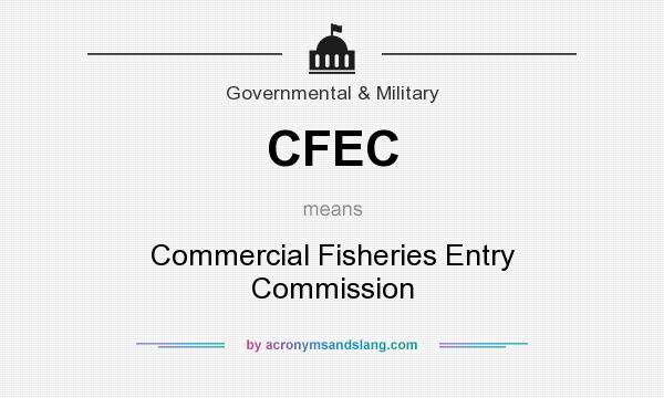 What does CFEC mean? It stands for Commercial Fisheries Entry Commission