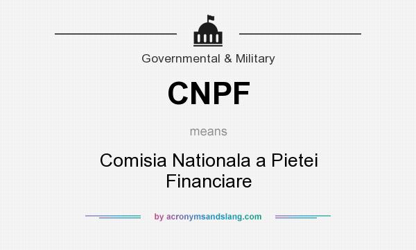 What does CNPF mean? It stands for Comisia Nationala a Pietei Financiare