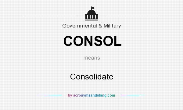 What does CONSOL mean? It stands for Consolidate