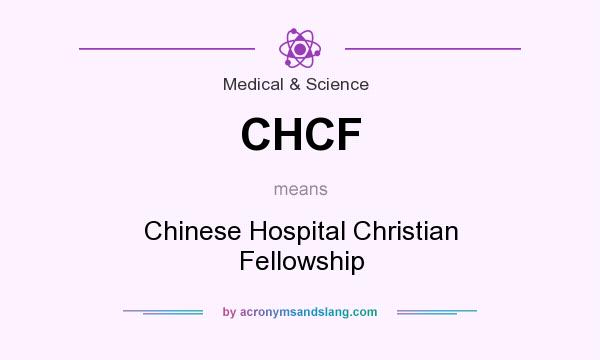 What does CHCF mean? It stands for Chinese Hospital Christian Fellowship