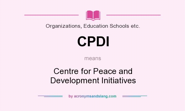 What does CPDI mean? It stands for Centre for Peace and Development Initiatives
