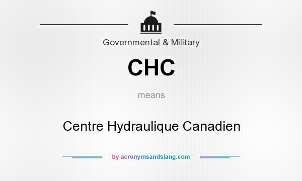 What does CHC mean? It stands for Centre Hydraulique Canadien