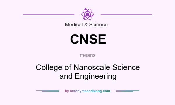 What does CNSE mean? It stands for College of Nanoscale Science and Engineering