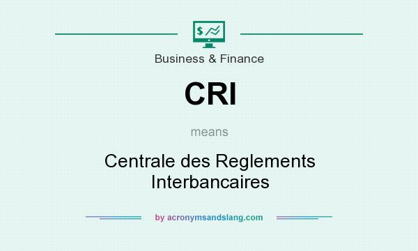 What does CRI mean? It stands for Centrale des Reglements Interbancaires