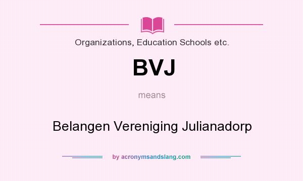 What does BVJ mean? It stands for Belangen Vereniging Julianadorp