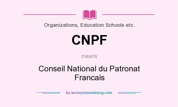 What does CNPF mean? It stands for Conseil National du Patronat Francais