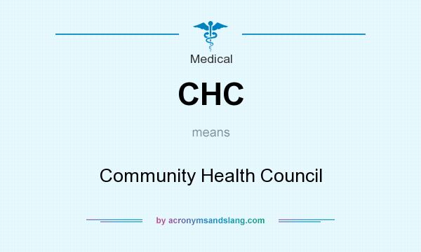 What does CHC mean? It stands for Community Health Council
