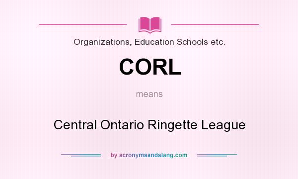 What does CORL mean? It stands for Central Ontario Ringette League