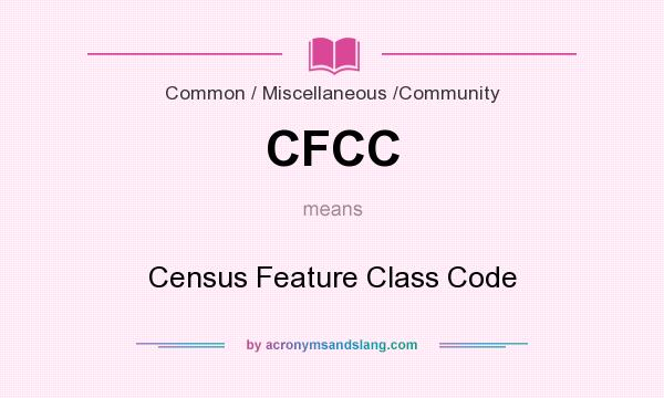What does CFCC mean? It stands for Census Feature Class Code