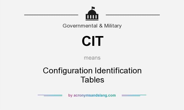 What does CIT mean? It stands for Configuration Identification Tables