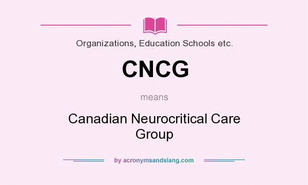 What does CNCG mean? It stands for Canadian Neurocritical Care Group