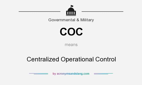 What does COC mean? It stands for Centralized Operational Control