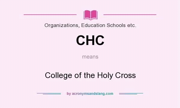 What does CHC mean? It stands for College of the Holy Cross