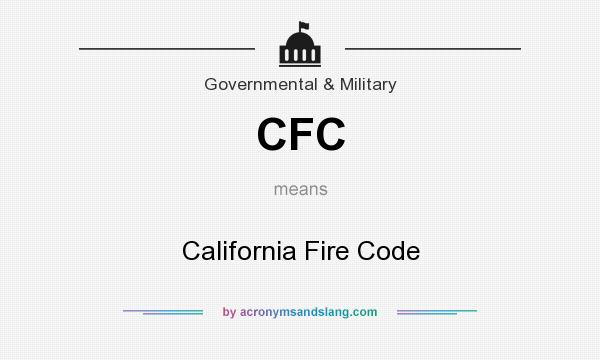 What does CFC mean? It stands for California Fire Code
