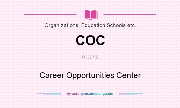 What does COC mean? It stands for Career Opportunities Center