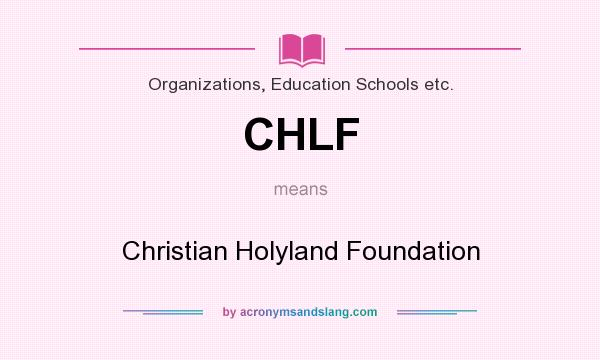 What does CHLF mean? It stands for Christian Holyland Foundation