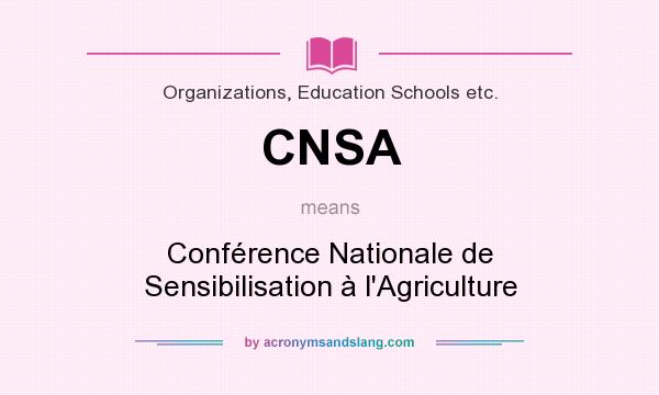What does CNSA mean? It stands for Conférence Nationale de Sensibilisation à l`Agriculture