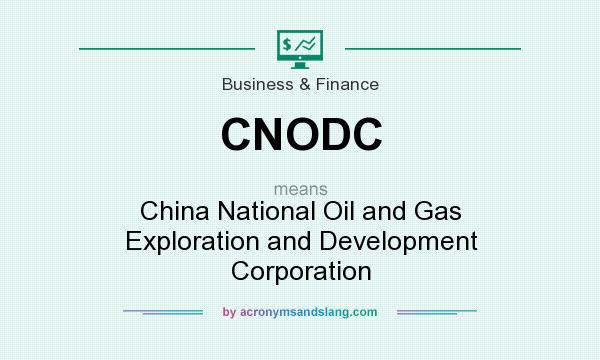 What does CNODC mean? It stands for China National Oil and Gas Exploration and Development Corporation