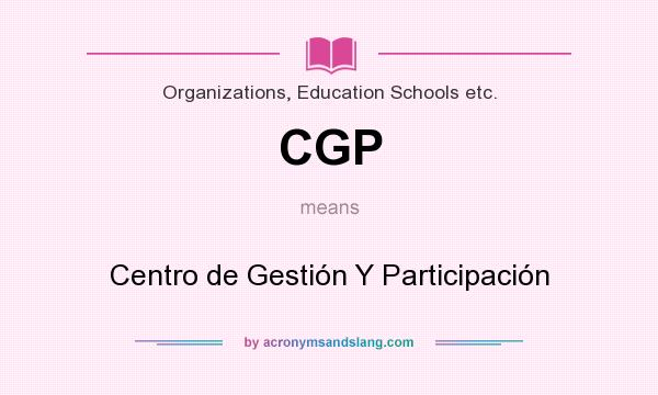What does CGP mean? It stands for Centro de Gestión Y Participación