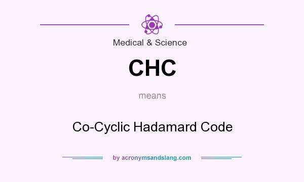 What does CHC mean? It stands for Co-Cyclic Hadamard Code
