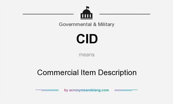 What does CID mean? It stands for Commercial Item Description
