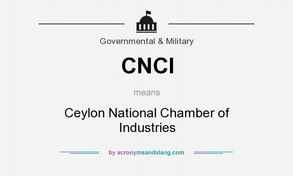 What does CNCI mean? It stands for Ceylon National Chamber of Industries