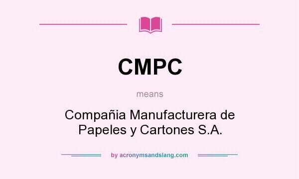 What does CMPC mean? It stands for Compañia Manufacturera de Papeles y Cartones S.A.