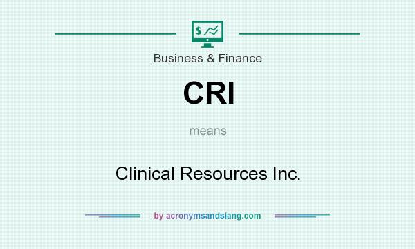 What does CRI mean? It stands for Clinical Resources Inc.