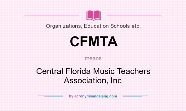What does CFMTA mean? It stands for Central Florida Music Teachers Association, Inc