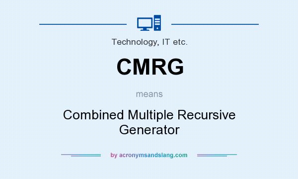 What does CMRG mean? It stands for Combined Multiple Recursive Generator