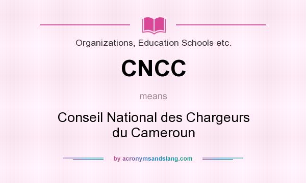 What does CNCC mean? It stands for Conseil National des Chargeurs du Cameroun