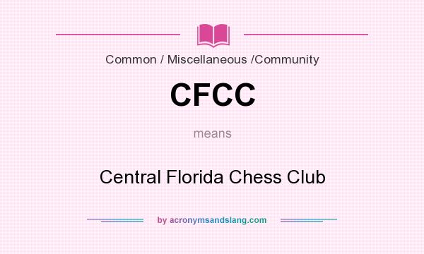What does CFCC mean? It stands for Central Florida Chess Club