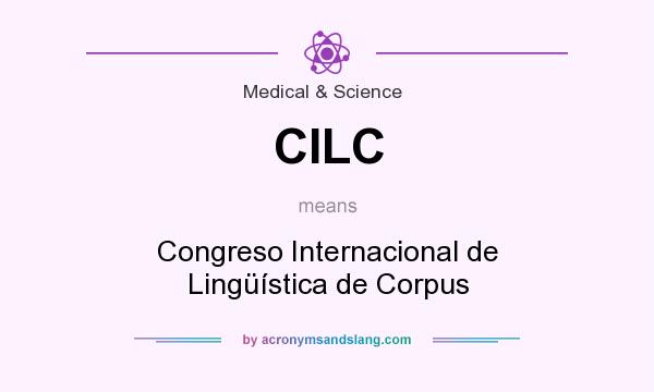 What does CILC mean? It stands for Congreso Internacional de Lingüística de Corpus