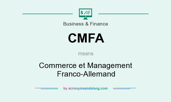 What does CMFA mean? It stands for Commerce et Management Franco-Allemand