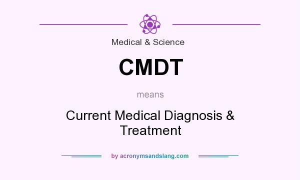 What does CMDT mean? It stands for Current Medical Diagnosis & Treatment