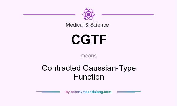 What does CGTF mean? It stands for Contracted Gaussian-Type Function