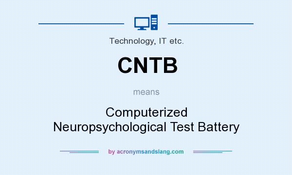 What does CNTB mean? It stands for Computerized Neuropsychological Test Battery