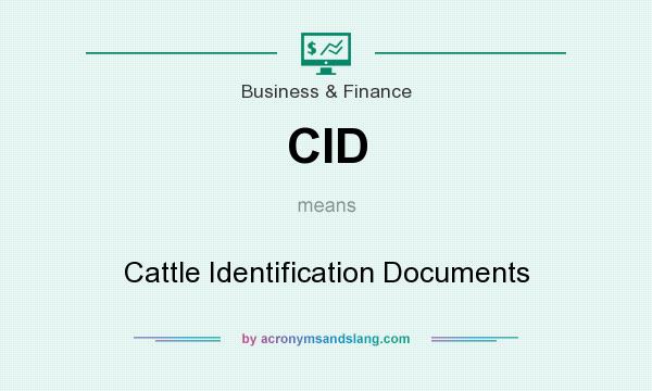 What does CID mean? It stands for Cattle Identification Documents