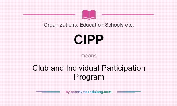 What does CIPP mean? It stands for Club and Individual Participation Program
