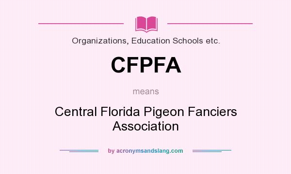 What does CFPFA mean? It stands for Central Florida Pigeon Fanciers Association